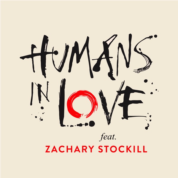 Humans in Love ft. Zachary Stockill