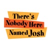 There's Nobody Here Named Josh artwork