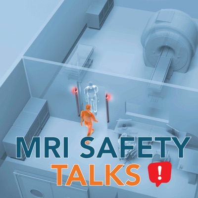 MRI Safety Talks MRI Safety Talks