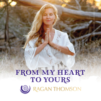 From My Heart to Yours with Ragan Thomson podcast