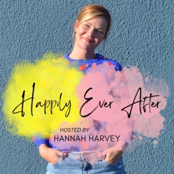 Happily Ever After with Hannah Harvey
