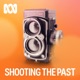Shooting The Past