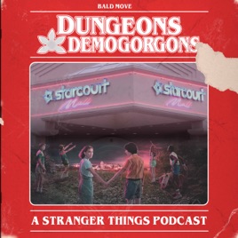 Dungeons And Demogorgons A Stranger Things Podcast 306