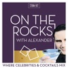 On The Rocks: Where Celebrities & Cocktails Mix artwork