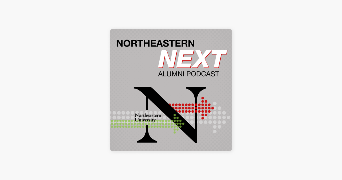 Northeastern Next Podcast On Apple Podcasts