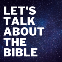 Let's Talk About the Bible podcast