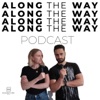 Along The Way Podcast artwork