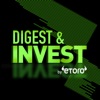 Digest & Invest by eToro | Insights on Trading, Markets, Investing & Finance artwork