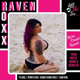 Radio Show - All The Sex: Raven Roxx - TS Girl / Radio Show Host, Porn ...