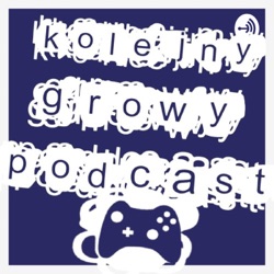 Kolejny Growy Podcast