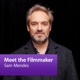 Sam Mendes: Meet the Filmmaker