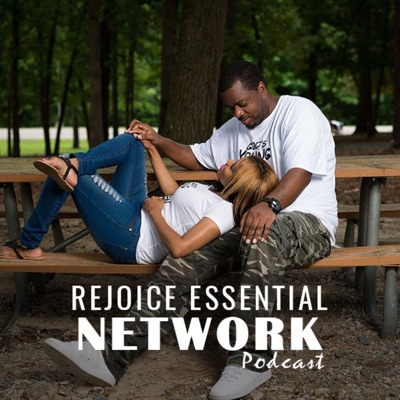 Rejoice Essential Network Podcast Rejoice Essential Network Podcast