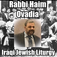 Iraqi Jewish Liturgy- Rabbi Haim Ovadia podcast