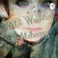 Wild Woman Alchemy podcast