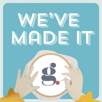 We've Made It podcast