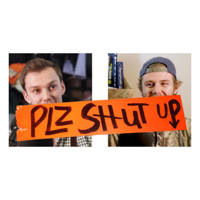 plz shut up podcast