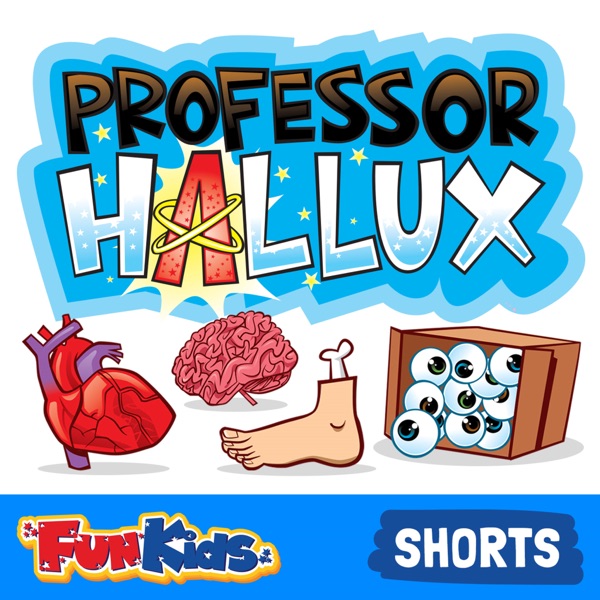 Professor Hallux: The Human Body Podcast for Kids Artwork