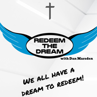 Redeem the Dream Podcast podcast