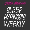 Sleep Hypnosis Weekly - Jason Newland