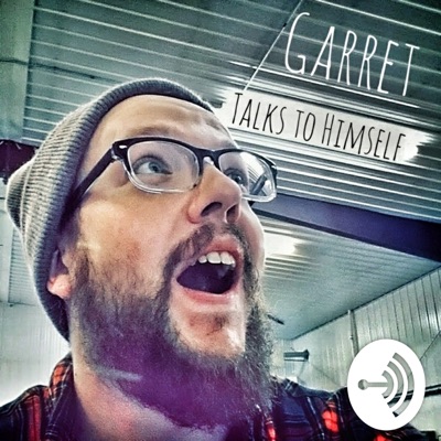 Garret Talks To Himself Garret Talks To Himself
