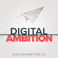 Digital Ambition podcast