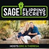 Sage Flipping Secrets - real estate flipping, investing, and proven cash flow with Eric and Theresa Sage artwork