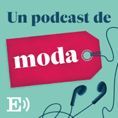 Un podcast de moda - EL PAÍS