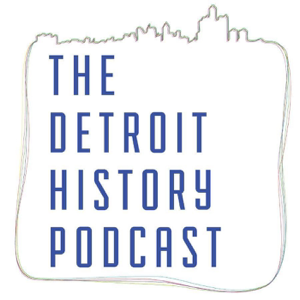 The Detroit History Podcast podcast