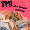 TMI with Kendall and Skye artwork