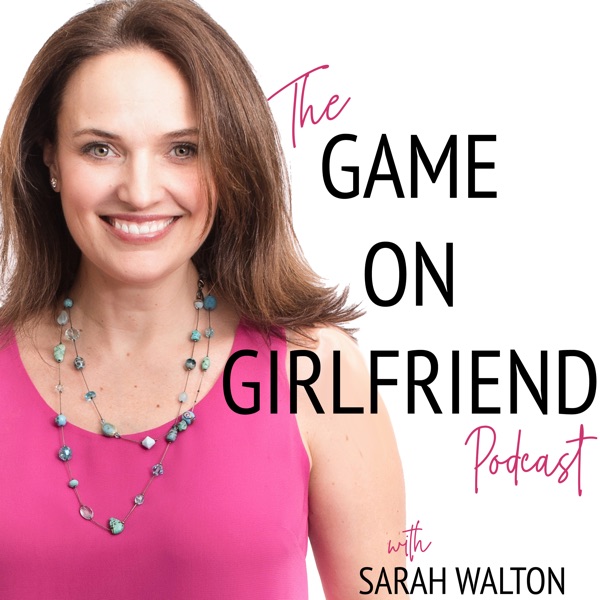 The Game On Girlfriend Podcast