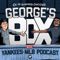George's Box - Yankees MLB Podcast