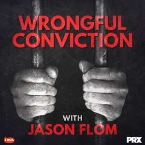 Wrongful Conviction with Jason Flom