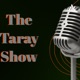 The Taray Show