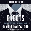 Robots Will Steal Your Job, But That's OK Audiobook artwork