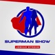 Superman Show