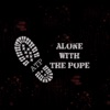 Alone With The Pope artwork
