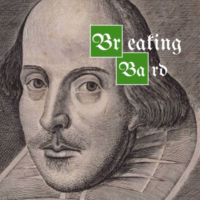 Breaking Bard: A Ripe Good Scholar Podcast Breaking Bard: A Ripe Good Scholar Podcast