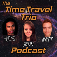 The Time Travel Trio Podcast podcast