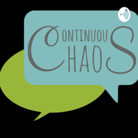 Continuous Chaos podcast