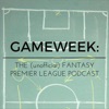 Gameweek: The (unofficial) Fantasy Premier League Podcast artwork