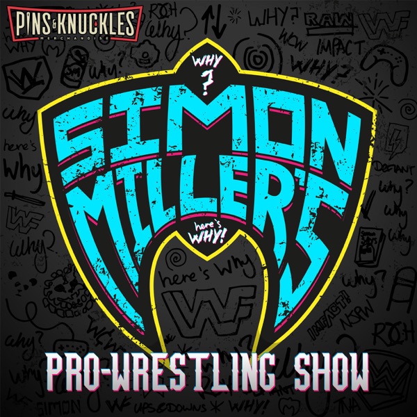 Simon Miller S Pro Wrestling Podcast Podcast Podtail