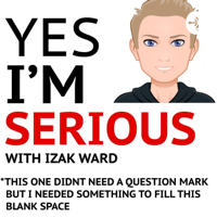 Yes I'm Serious podcast
