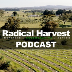 Welcome to the Radical Harvest Podcast