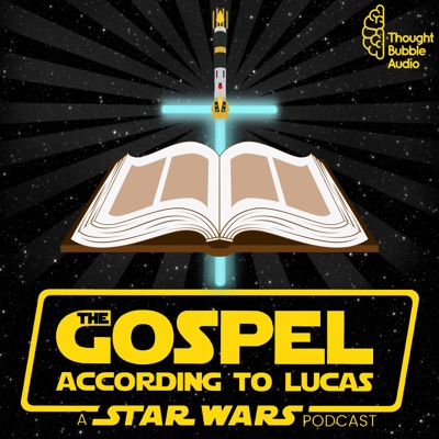 The Gospel According to Lucas: A Star Wars Bible Study Podcast The Gospel According to Lucas: A Star Wars Bible Study Podcast