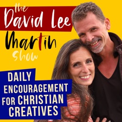 The David Lee Martin Show - Holy Ghost Encouragement For Christian Creatives