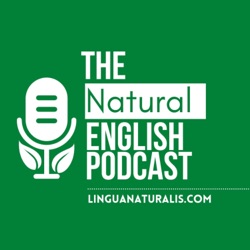 The Natural English Podcast 