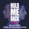 Hold Me Back: Son and Father Change the Conversation artwork