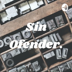 Sin Ofender.