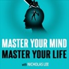 Master Your Mind Master Your Life | With Nicholas Lee artwork