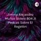 Jimmy Alejandro Muñoz Sotelo 804 Jt Padcas Sobre El Regeton (Trailer)